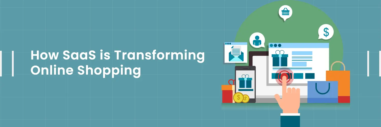 How-SaaS-is-Transforming-Online-Shopping-1