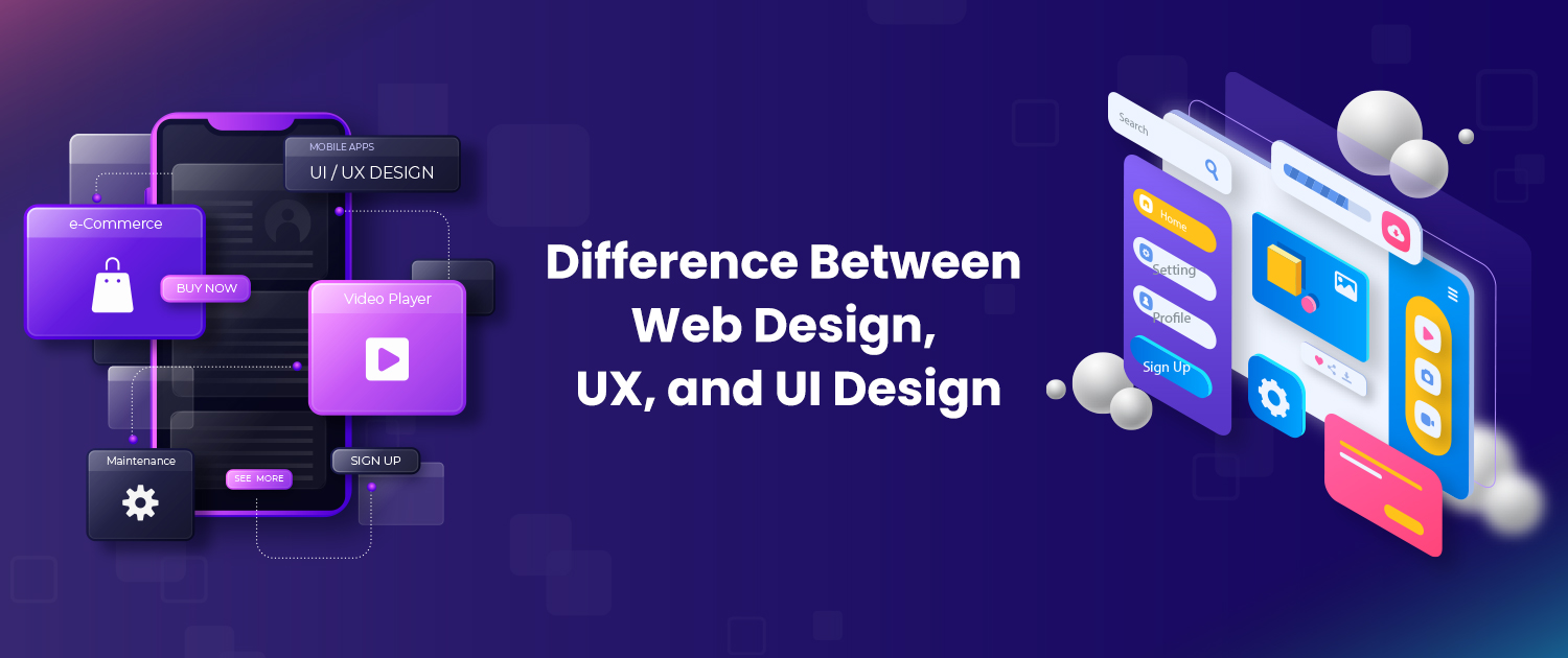 Difference Between Web Design, UX, and UI Design