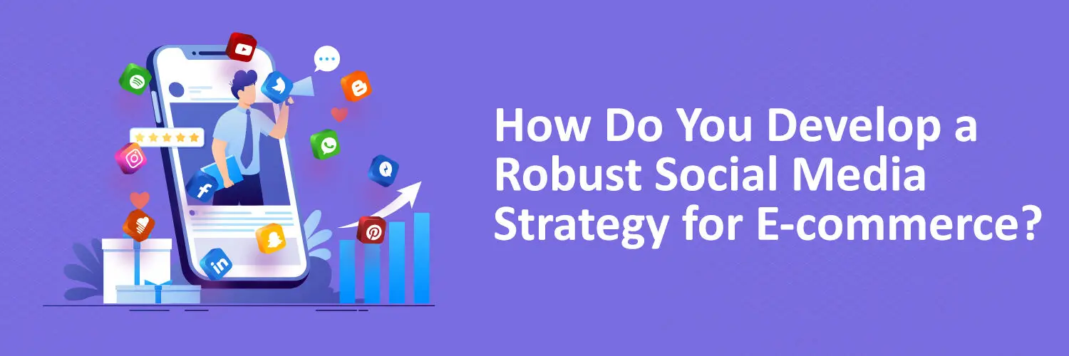 Develop-a-Robust-Social-Media-Strategy-for-E-commerce