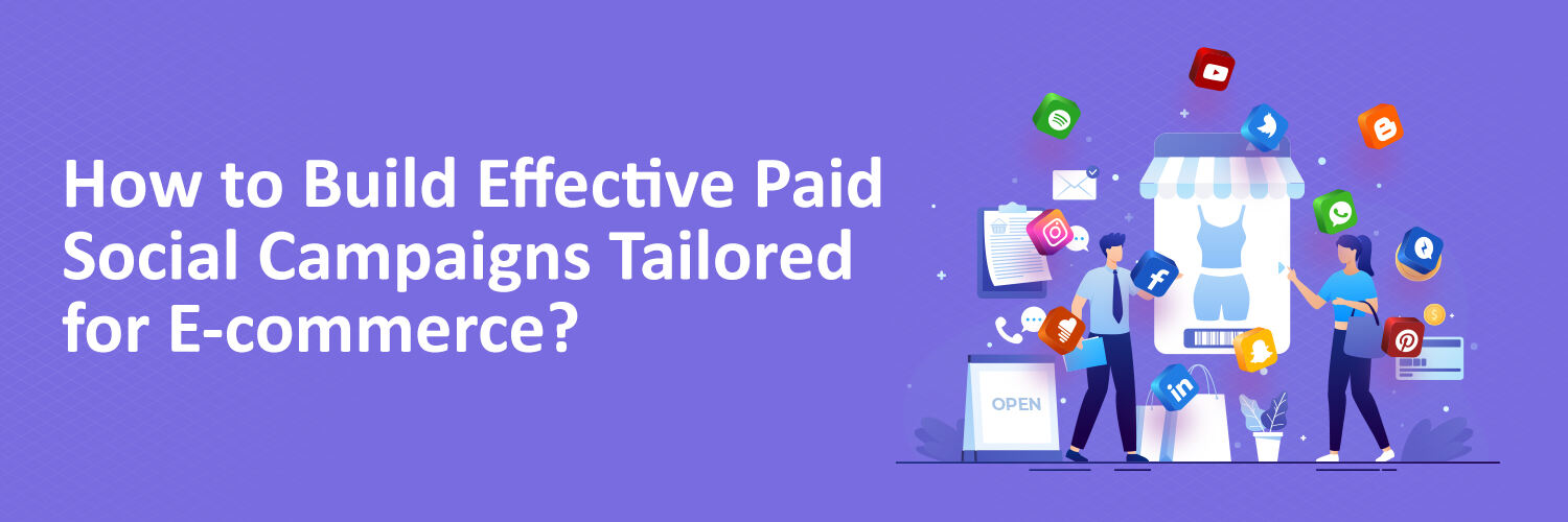 Effective Paid Social Campaigns for E-commerce