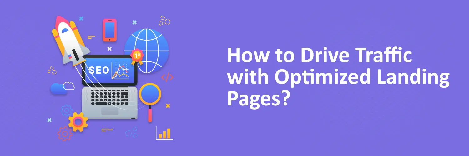 How-to-Drive-Traffic-with-Optimized-Landing-Pages