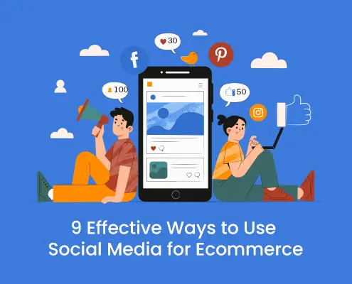 9 Effective Ways to Use Social Media for Ecommerce